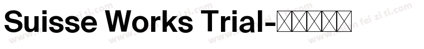 Suisse Works Trial字体转换